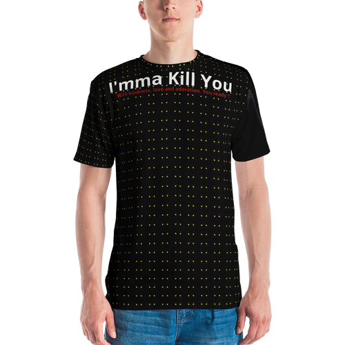 Imma Kill You T-Shirt